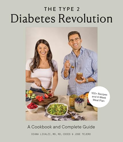 The Type 2 Diabetes Revolution: 100 Delicious Recipes and a 4-Week Meal Plan to Kick-Start a Healthier Life