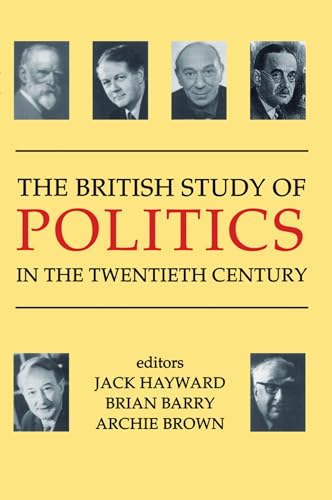 The British Study of Politics in the Twentieth Century