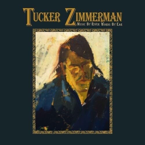 Tucker Zimmerman - Music By River Words By Ear [VINYL]