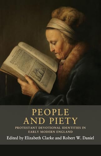 People and Piety : Protestant Devotional Identities in Early Modern England