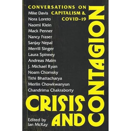 Crisis and Contagion : Conversations on Capitalism and Covid-19