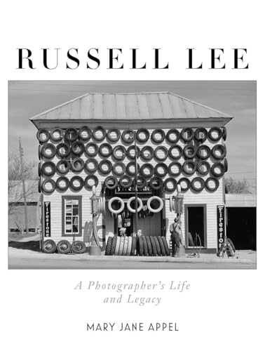 Russell Lee : A Photographer's Life and Legacy