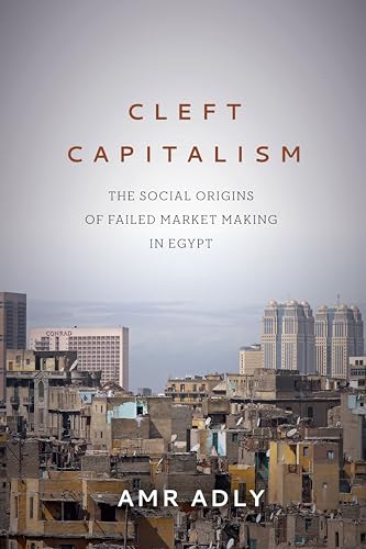 Cleft Capitalism: The Social Origins of Failed Market Making in Egypt