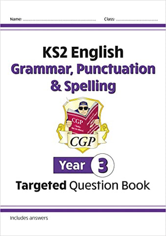 KS2 English Targeted Question Book: Grammar, Punctuation & Spelling - Year 3: superb for catch-up and learning at home (CGP KS2 English)