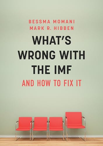 Whats Wrong With the IMF and How to Fix It