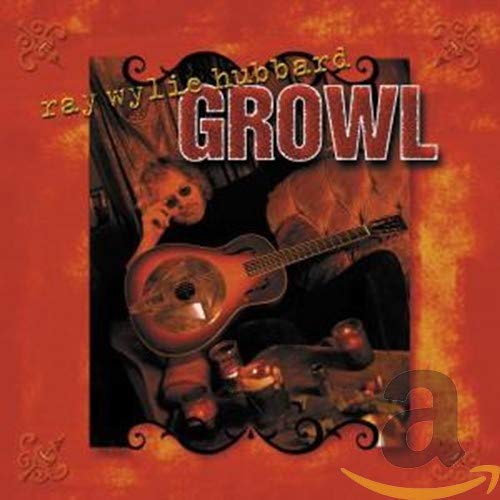 Hubbard Ray Wylie - Growl [CD]