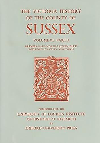 A History of the County of Sussex: Volume VI Part III: Bramber Rape (North-Eastern Part) including Crawley New Town