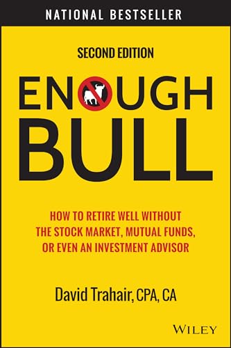 Enough Bull: How to Retire Well without the Stock Market