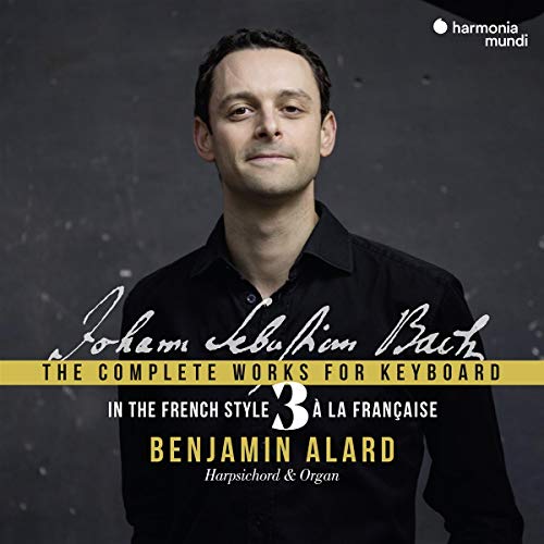 Benjamin Alard - Johann Sebastian Bach: The Complete Works For Keyboard: In The French Style [CD]