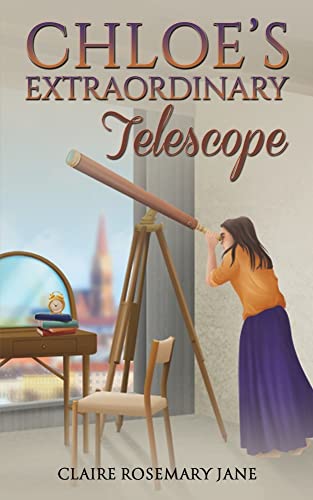 Chloe’s Extraordinary Telescope