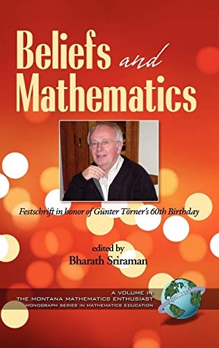 Beliefs and Mathematics : Festschrift in Honor of Guenter Toerner's 60th Birthday