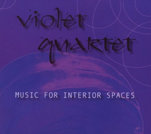 Violet Quartet - Music for Interior Spaces [CD]