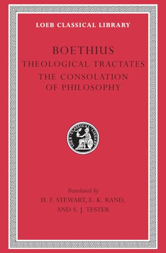 Theological Tractates. The Consolation of Philosophy