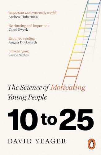 10 to 25 : The Science of Motivating Young People