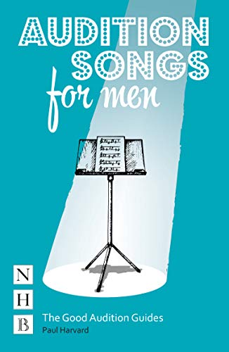 Audition Songs for Men: A Practical Performance Guide (NHB Good Audition Guides) (The Good Audition Guides)