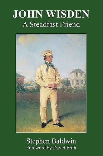 John Wisden : A Steadfast Friend