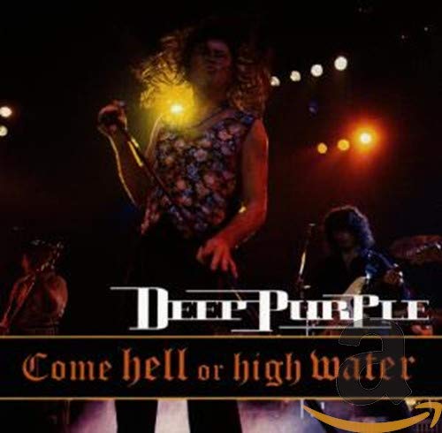 Deep Purple - Come Hell Or High Water [CD]