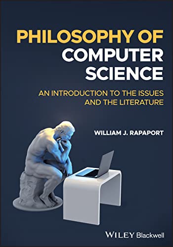 Philosophy of Computer Science : An Introduction to the Issues and the Literature