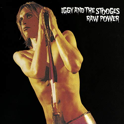 Iggy Pop onstage, shirtless, holding a microphone, album cover for Raw Power.