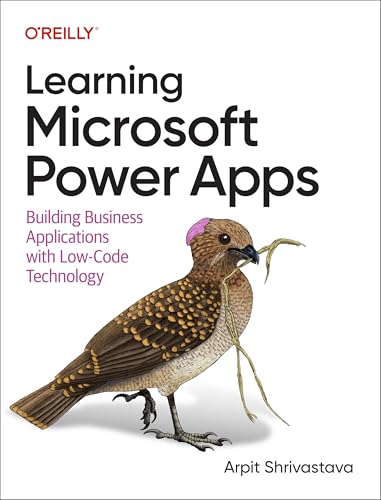 Learning Microsoft Power Apps : Building Business Applications with Low-Code Technology