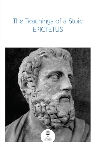 The Teachings of a Stoic : Selected Discourses and the Encheiridion