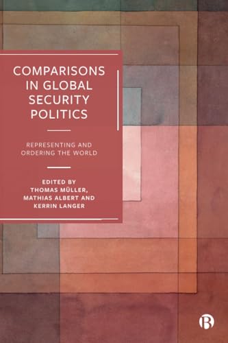 Comparisons in Global Security Politics : Representing and Ordering the World
