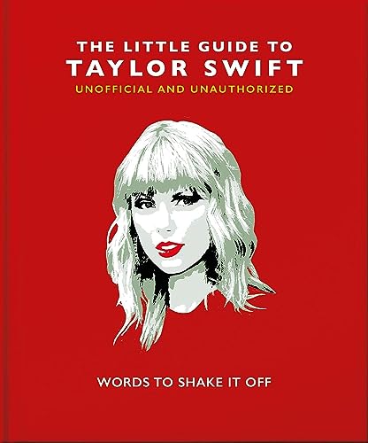 The Little Guide to Taylor Swift: Words to Shake It Off: 8 (The Little Book of...)