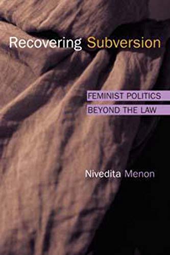 Recovering Subversion : Feminist Politics Beyond the Law