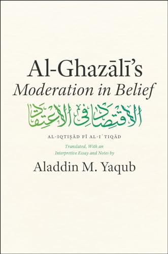Al-Ghazalis "Moderation in Belief"