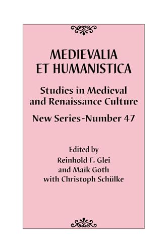 Medievalia et Humanistica, No. 47 : Studies in Medieval and Renaissance Culture: New Series