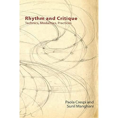 Rhythm and Critique : Technics, Modalities, Practices
