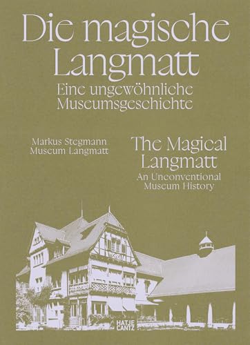 The Magical Langmatt (Bilingual edition) : An Unconventional Museum History