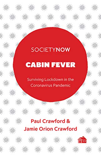 Cabin Fever: Surviving Lockdown in the Coronavirus Pandemic