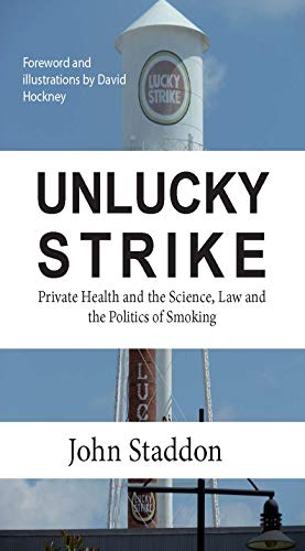 Unlucky Strike : Private Health and the Science, Law and Politics of Smoking
