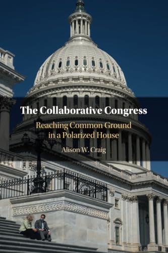 The Collaborative Congress : Reaching Common Ground in a Polarized House