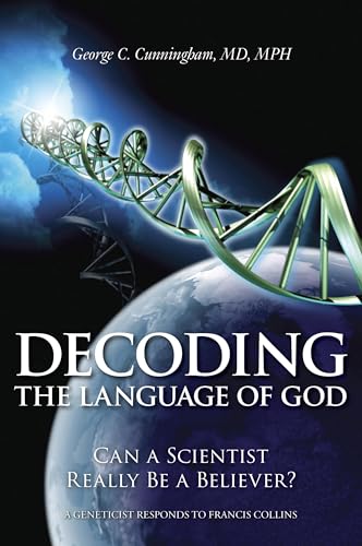Decoding the Language of God : Can a Scientist Really Be a Believer?: A Geneticist Responds to Francis Collins
