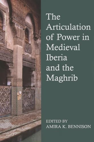 The Articulation of Power in Medieval Iberia and the Maghrib : 195