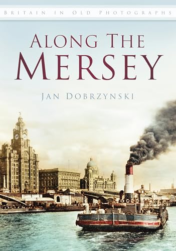 Along the Mersey : Britain in Old Photographs