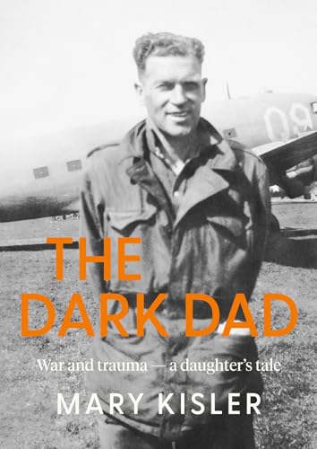 The Dark Dad : War and trauma — a daughter’s tale