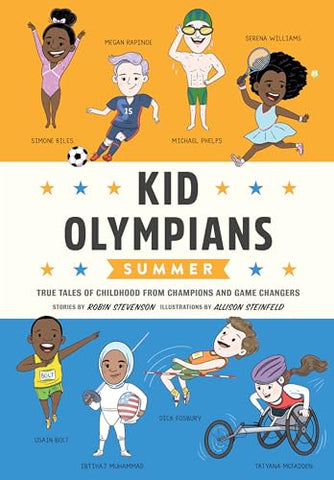 Kid Olympians: Summer: True Tales of Childhood from Champions and Game Changers (Kid Legends)