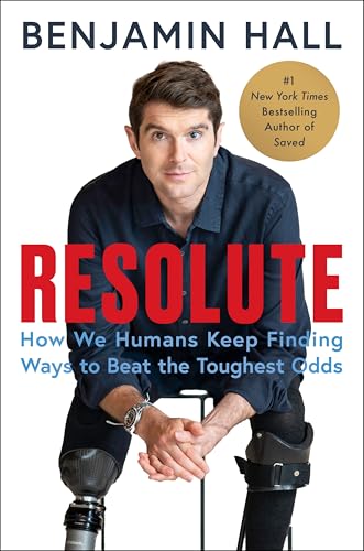 Resolute : How We Humans Keep Finding Ways to Beat the Toughest Odds