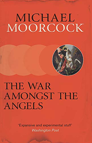 The War Amongst the Angels: A Trilogy (Michael Moorcock Collection)