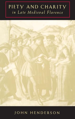 Piety and Charity in Late Medieval Florence