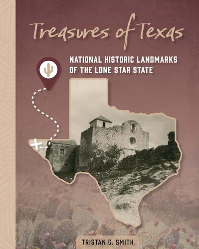 Treasures of Texas : National Historic Landmarks of the Lone Star State