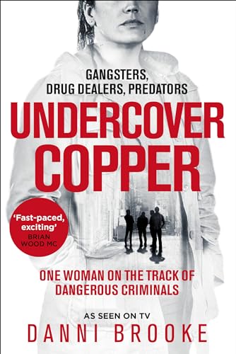 Undercover Copper : One Woman on the Track of Dangerous Criminals