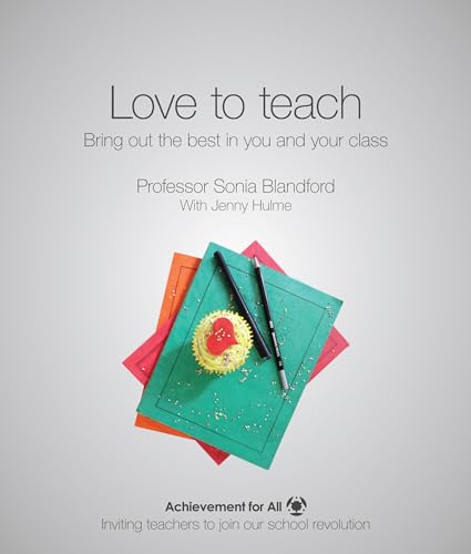Love to Teach: Bring Out the Best in You and Your Class