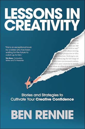 Lessons in Creativity : Stories and Strategies to Cultivate Your Creative Confidence