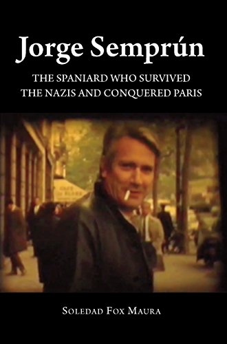 Jorge Semprun : The Spaniard Who Survived the Nazis and Conquered Paris