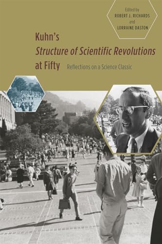 Kuhns Structure of Scientific Revolutions at Fifty: Reflections on a Science Classic