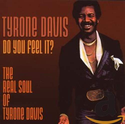 Davis Tyrone - Do You Feel It? The Real Soul Of Tyrone Davis [CD]